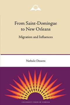 portada From Saint-Domingue to new Orleans: Migration and Influences (Southern Dissent) (en Inglés)