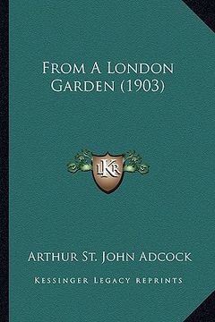 portada from a london garden (1903) (en Inglés)