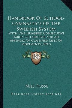 portada handbook of school-gymnastics of the swedish system: with one hundred consecutive tables of exercises and an appendix of classified lists of movements (in English)
