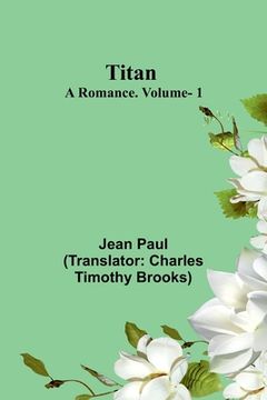 portada Titan: A Romance. V. 1 (en Inglés)