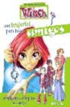 100 Brujerías Para Hacer Amigos. Confidentes, Cómplices y Colegas (Los Libros Secretos de W. I. T. Co Ha )