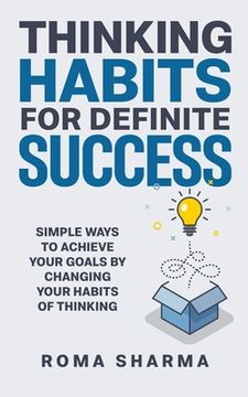 portada Thinking Habits for Definite Success: Simple Ways to Achieve Your Goals by Changing Your Habits of Thinking (en Inglés)
