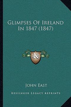 portada glimpses of ireland in 1847 (1847) (en Inglés)