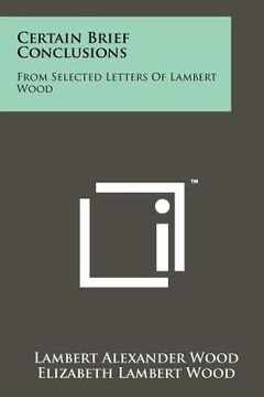 portada certain brief conclusions: from selected letters of lambert wood