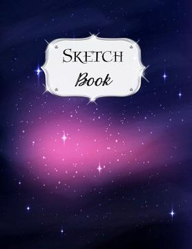 portada Sketch Book: Galaxy Sketchbook Scetchpad for Drawing or Doodling Notebook Pad for Creative Artists #6 Black Purple (en Inglés)