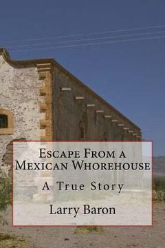 portada Escape From a Mexican Whorehouse