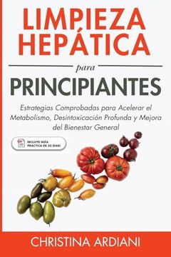 portada Limpieza Hepática Para Principiantes: Estrategias Comprobadas Para Acelerar el Metabolismo, Desintoxicación Profunda y Mejora del Bienestar General.   Y Limpieza Hepática)