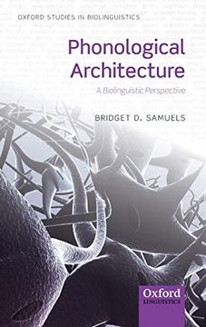 portada Phonological Architecture: A Biolinguistic Approach (Oxford Studies in Biolinguistics) (en Inglés)