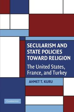 portada Secularism and State Policies Toward Religion Paperback: The United States, France, and Turkey (Cambridge Studies in Social Theory, Religion and Politics) (en Inglés)