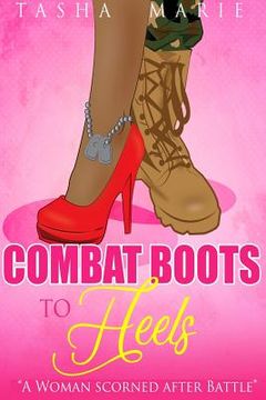 portada Combat Boots to Heels: A Woman Scorned After Battle (en Inglés)