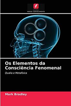 portada Os Elementos da Consciência Fenomenal: Qualia e Metafísica (en Portugués)