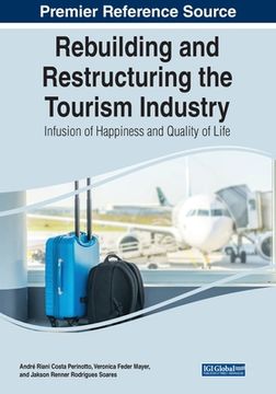 portada Rebuilding and Restructuring the Tourism Industry: Infusion of Happiness and Quality of Life (en Inglés)