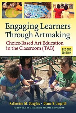 portada Engaging Learners Through Artmaking: Choice-Based Art Education in the Classroom (TAB) (Teachers College Press)