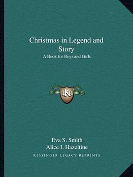 portada christmas in legend and story: a book for boys and girls (en Inglés)