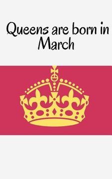 portada Queens are born in March (en Inglés)