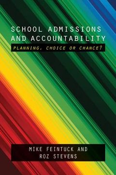 portada school admissions and accountability: planning, choice or chance?