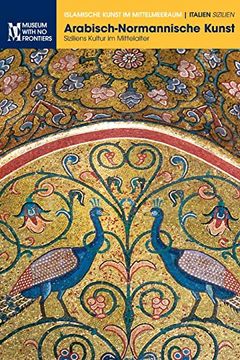 portada Arabisch-Normannische Kunst: Siziliens Kultur im Mittelalter (Islamische Kunst im Mittelmeerraum) 