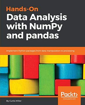 portada Hands-On Data Analysis With Numpy and Pandas: Implement Python Packages From Data Manipulation to Processing 
