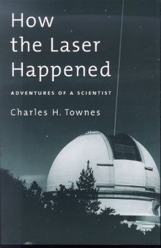 portada how the laser happened: adventures of a scientist (in English)