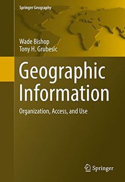 portada Geographic Information: Organization, Access, and use (Springer Geography) (en Inglés)