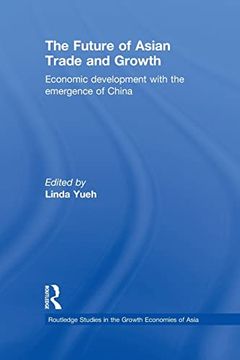 portada The Future of Asian Trade and Growth: Economic Development With the Emergence of China (in English)