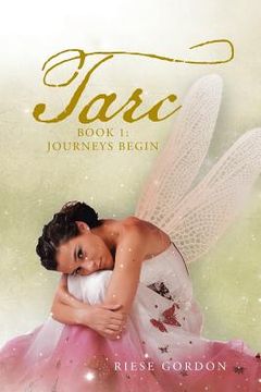portada Tarc: Book 1: Journeys Begin (en Inglés)