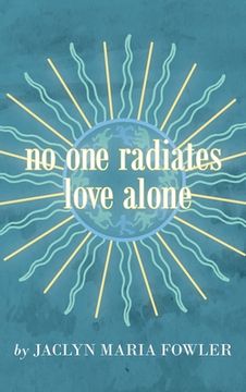 portada No One Radiates Love Alone (en Inglés)