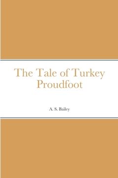 portada The Tale of Turkey Proudfoot (en Inglés)