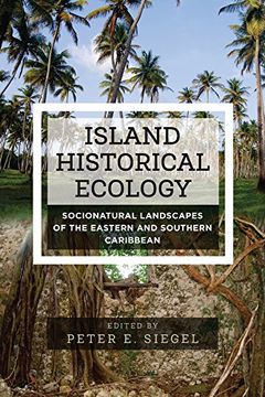 portada Island Historical Ecology: Socionatural Landscapes of the Eastern and Southern Caribbean