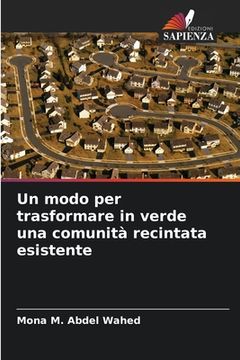 portada Un modo per trasformare in verde una comunità recintata esistente (in Italian)