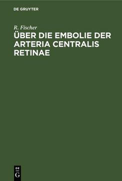 portada Über die Embolie der Arteria Centralis Retinae (en Alemán)