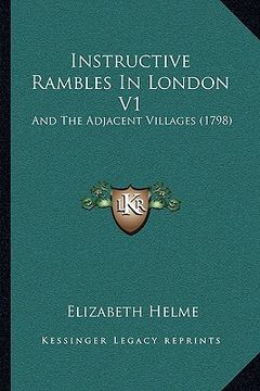 portada instructive rambles in london v1: and the adjacent villages (1798) (en Inglés)