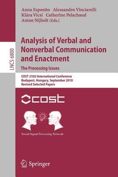 portada analysis of verbal and nonverbal communication and enactment.the processing issues: cost 2102 international conference, budapest, hungary, september 7 (en Inglés)