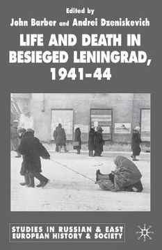 portada life and death in besieged leningrad, 1941-44 (en Inglés)