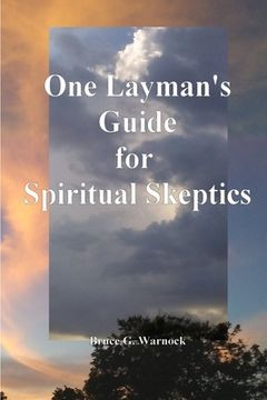 portada One Layman's Guide for Spiritual Skeptics (en Inglés)