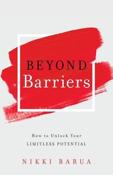 portada Beyond Barriers: How to Unlock Your Limitless Potential (en Inglés)