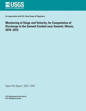 portada Monitoring of Stage and Velocity, for Computation of Discharge in the Summit Conduit near Summit, Illinois, 2010?2012 (en Inglés)