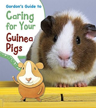 portada Gordon's Guide to Caring for Your Guinea Pigs (Heinemann First Library: Pets' Guides)
