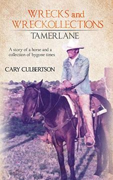 portada Wrecks and Wreckollections Tamerlane: A Story of a Horse and a Collection of Bygone Times (in English)
