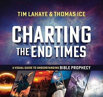 portada Charting the end Times: A Visual Guide to Understanding Bible Prophecy (Tim Lahaye Prophecy Library™) 
