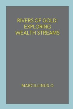 portada Rivers of Gold: Exploring Wealth Streams (en Inglés)