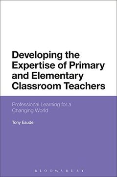 portada Developing the Expertise of Primary and Elementary Classroom Teachers: Professional Learning for a Changing World 