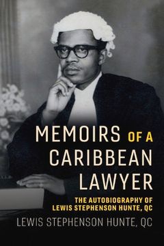 portada Memoirs of a Caribbean Lawyer: The Autobiography of Lewis Stephenson Hunte, Qc Volume 1 (en Inglés)