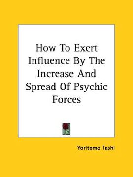 portada how to exert influence by the increase and spread of psychic forces (in English)
