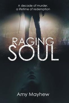 portada Raging Soul: A Decade of Murder, a Lifetime of Redemption (en Inglés)