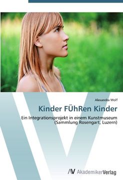 portada Kinder FÜhRen Kinder: Ein Integrationsprojekt in einem Kunstmuseum  (Sammlung Rosengart, Luzern)