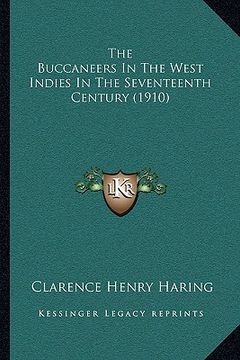 portada the buccaneers in the west indies in the seventeenth century (1910) (en Inglés)