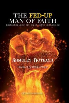 portada The Fed-Up Man of Faith: Challenging God in the Face of Suffering and Tragedy (en Inglés)