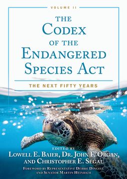 portada The Codex of the Endangered Species Act, Volume II: The Next Fifty Years (en Inglés)