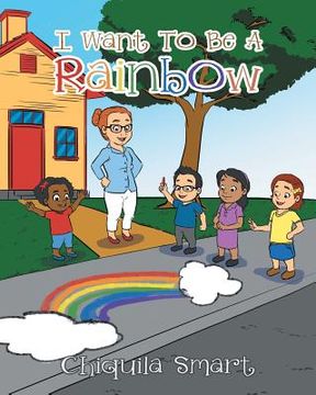 portada I Want To Be A Rainbow (en Inglés)